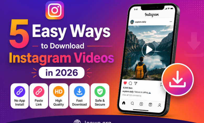 5 Easy Ways to Download Instagram Videos in 2026